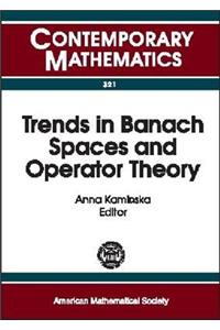 Trends in Banach Spaces and Operator Theory