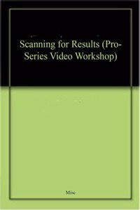 Scanning For Results (Pro-Series Video Workshop)