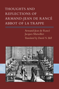 Thoughts and Reflections of Armand-Jean de Rancé, Abbot of La Trappe