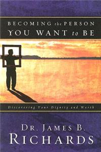 Becoming the Person You Want to Be