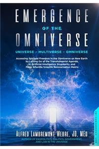 Emergence of the Omniverse: Universe - Multiverse - Omniverse