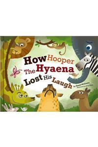 How Hooper the Hyaena Lost His Laugh