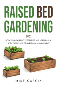 Raised Bed Gardening 2021
