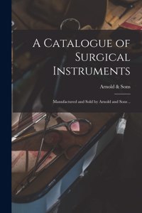 A Catalogue of Surgical Instruments