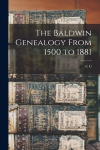 Baldwin Genealogy From 1500 to 1881