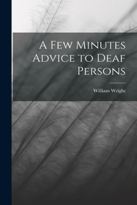 A Few Minutes Advice to Deaf Persons