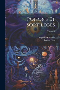 Poisons Et Sortilèges; Volume 2