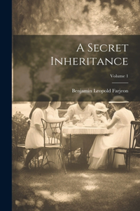 Secret Inheritance; Volume 1