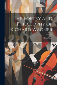 Poetry and Philosophy of Richard Wagner