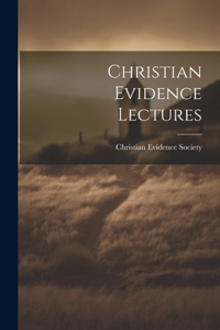 Christian Evidence Lectures