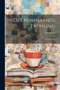 Des Minnesangs Frühling