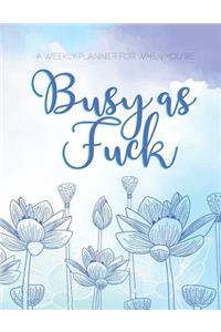 A Weekly Planner For When You're Busy As Fuck