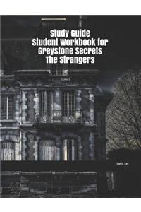 Study Guide Student Workbook for Greystone Secrets The Strangers