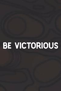 Be Victorious