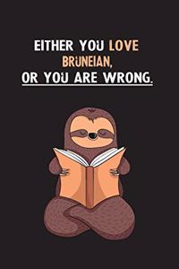 Either You Love Bruneian, Or You Are Wrong.