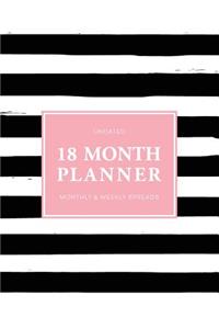 Undated 18 Month Planner: Blank Monday Start Monthly and Weekly 2-Page Spreads