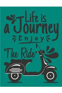 Life is a journey enjoy the ride