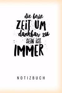 Die Beste Zeit Um Dankbar Zu Sein Ist Immer