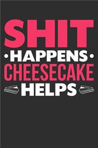 Shit Happens Cheesecake Helps