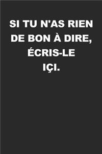 Si Tu N'as Rien De Bon À Dire, Écris-Le Içi