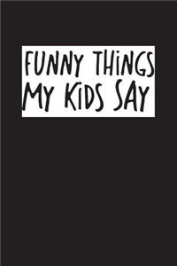 Funny Things My Kids Say