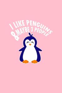 I Like Penguins & Maybe 3 People