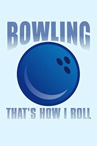 Bowling That's How I Roll