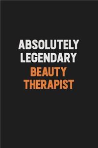 Absolutely Legendary Beauty Therapist