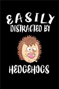 Easily Distracted By Hedgehogs