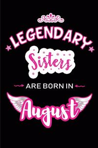 Legendary Sisters are born in August