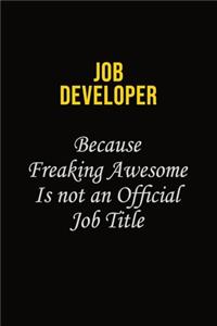 Job Developer Because Freaking Awesome Is Not An Official Job Title