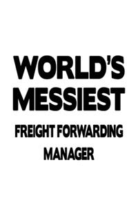 World's Messiest Freight Forwarding Manager