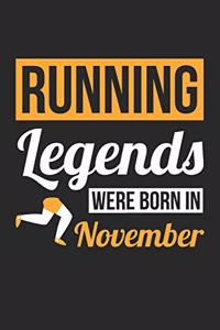Running Legends Were Born In November - Running Journal - Running Notebook - Birthday Gift for Runner