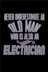 Never underestimate an old man who is also a electrician