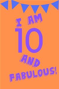 I Am 10 and Fabulous!