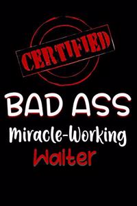 Certified Bad Ass Miracle-Working Waiter