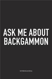 Ask Me about Backgammon