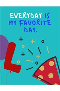 Everyday Is My Favorite Day