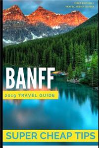 Super Cheap Banff: How to enjoy a $1,000 trip to Banff for $250