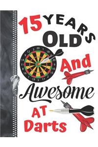 15 Years Old And Awesome At Darts: A4 Large Dart Board Writing Journal Book For Teen Boys And Girls