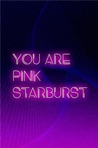 You Are Pink Starburst