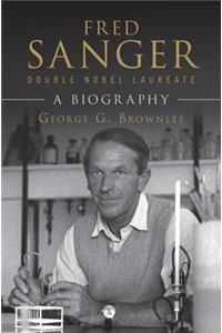 Fred Sanger - Double Nobel Laureate