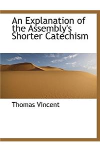 An Explanation of the Assembly's Shorter Catechism