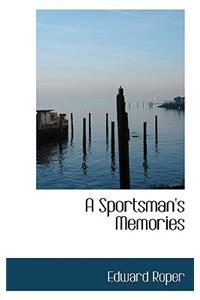 A Sportsman's Memories