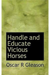 Handle and Educate Vicious Horses