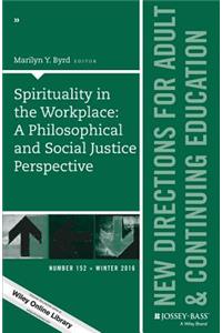 Spirituality in the Workplace: A Philosophical and Social Justice Perspective