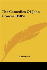 The Comedies Of John Crowne (1905)