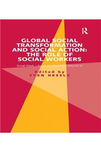 Global Social Transformation and Social Action: The Role of Social Workers