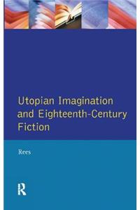 Utopian Imagination and Eighteenth Century Fiction