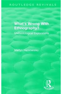 Routledge Revivals: What's Wrong with Ethnography? (1992)